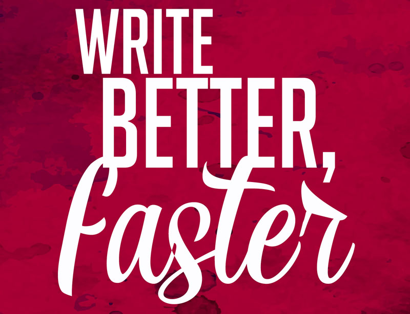 Write Better, Faster